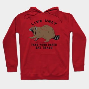 live ugly eat trash Hoodie